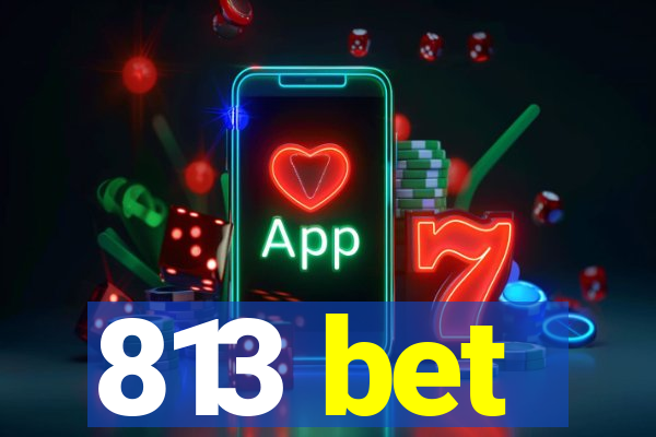 813 bet